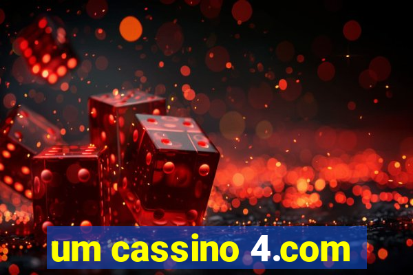 um cassino 4.com